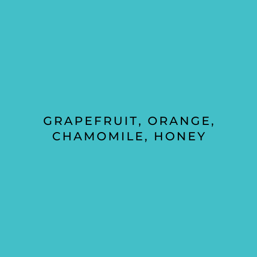 Text 'GRAPEFRUIT, ORANGE, CHAMOMILE, HONEY' on a teal background