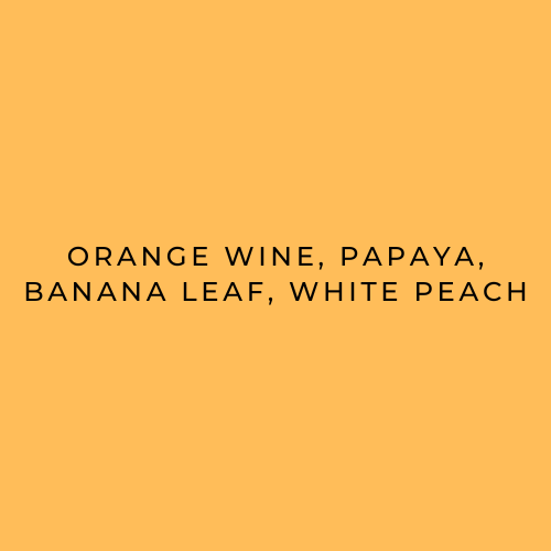 Text on a yellow background listing 'Orange Wine', 'Papaya', 'Banana Leaf', and 'White Peach'.