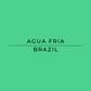 Text 'AGUA FRIA BRAZIL' on a solid green background