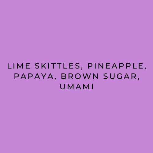 Text on a purple background listing flavors: Lime Skittles, Pineapple, Papaya, Brown Sugar, Umami.