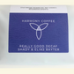 Bag of Harmony Coffee Really good decaf 
