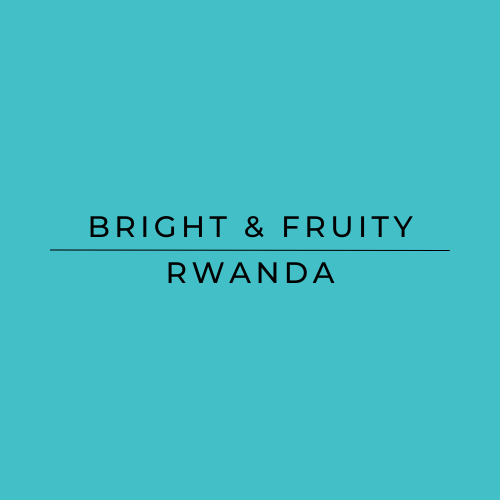 Text 'BRIGHT & FRUITY RWANDA' on a teal background