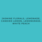 A solid turquoise color block with centered black text reading: 'JASMINE FLORALS, LEMONADE, CANDIED LEMON, LEMONGRASS, WHITE PEACH'.