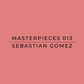 Text 'MASTERPIECES 013 SEBASTIAN GOMEZ' on a pink background