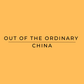 Text 'OUT OF THE ORDINARY CHINA' on a yellow background