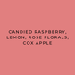 Text on a pink background listing flavors: candied raspberry, lemon, rose florals, cox apple.